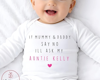 Personalised If Mummy & Daddy Say NO My Auntie Will Say YES Baby Vest - Auntie Baby Vest - Gift From Auntie - Ask my Nanny - Ask my Grandad
