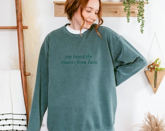 You heard the rumors from Inez Crewneck Sweatshirt || Comfort Colors || Unisex || Trendy Tshirt || Minimalist Sweatshirt || Popular Tshirt