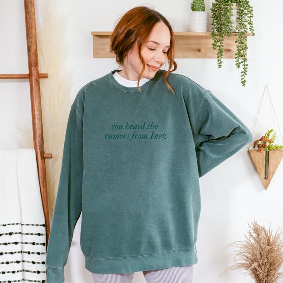 You heard the rumors from Inez Crewneck Sweatshirt || Comfort Colors || Unisex || Trendy Tshirt || Minimalist Sweatshirt || Popular Tshirt