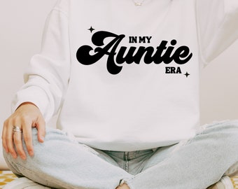 In My Auntie Era || In My Aunt Era || Cool Aunt Club || Gift For Aunt || Aunt Crewneck Sweatshirt || Comfort Colors || Trendy Aunt Sweatshir