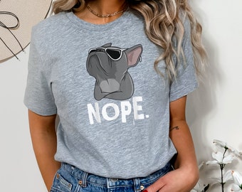 Nope mit französische Bulldogge Frenchie TShirt