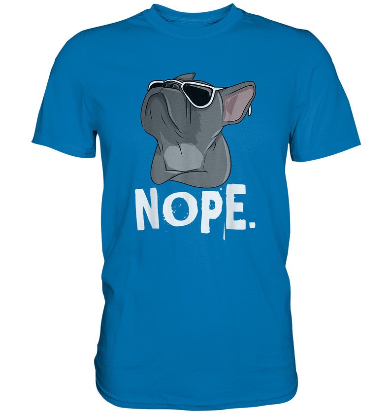 Nope with French Bulldog Frenchie TShirt Royal Blue