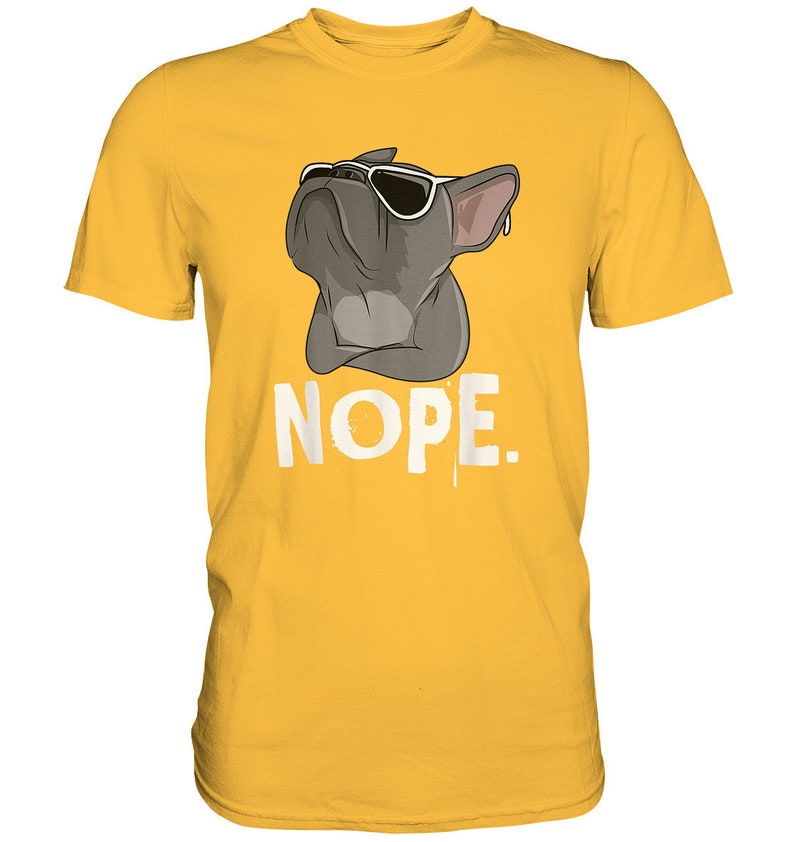 Nope with French Bulldog Frenchie TShirt Gold