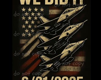 6/21/2025 WE DID IT