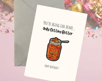 Funny Indian Birthday Card – Aging Like Achar – Desi Humour Birthday Card – Asian Birthday Card – Indian Pickle Card – A5 Card