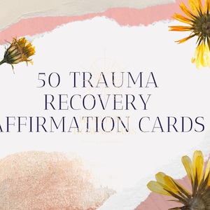 50 Trauma Recovery Affirmation Cards