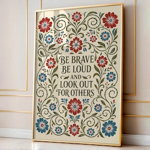 Be Brave Be Loud and Lookout for Others Art, Resistance Print, Retro Botanical Canvas Wall Decor, Feminist Wall Art Digital Download