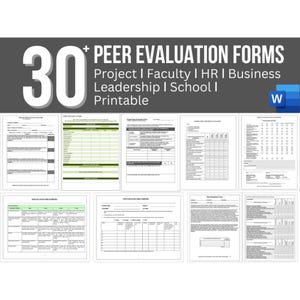 May include: A collage of 30+ printable peer evaluation forms for projects, faculty, HR, business leadership, and school. The forms are in a Word document format.