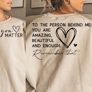 You Matter Svg PNG, To the person behind me svg , you are enough, you are amazing, you are beautiful, you are svg png, Digital download