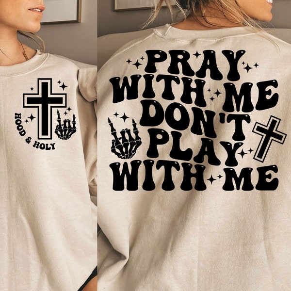 Hood and holy SVG, pray with me don't play with me svg, hood and holy png, pray with me svg, trendy christian svg, Jesus saves svg, trendy