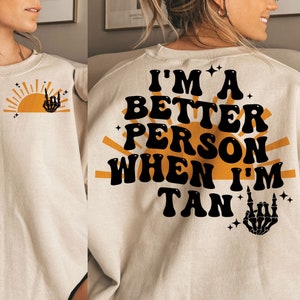 I&#39;m a better person when I&#39;m tan SVG, trendy svg, trendy png, summer svg, summer png, tan svg, tan png, trendy summer svg, trendy tan svg