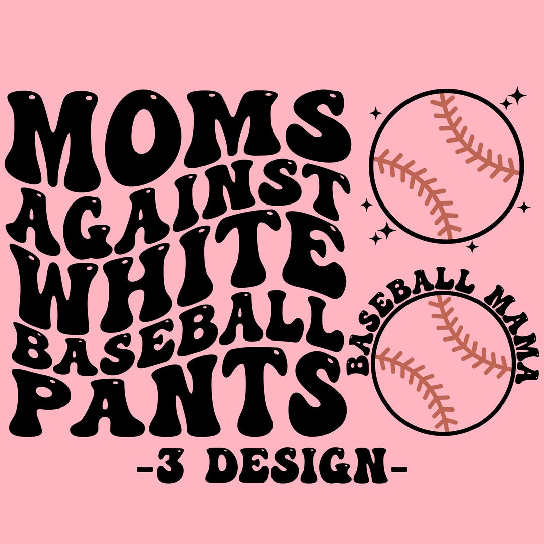 Moms Against White Baseball Pants Svg, Baseball Svg Png Pdf, Funny
