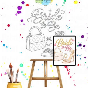 May include: A paint kit featuring a line art illustration of a handbag, a diamond ring, and a sandal with the text Bride to Be. Includes a wooden easel, a yellow cup with paint brushes, and a colorful reference image of the finished artwork.