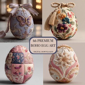 May include: Four decorative Easter eggs with intricate designs. One egg is lavender with a butterfly, another is cream-coloured with floral embroidery, a third is patchwork, and the last is white with pink accents. The image includes the text "66 PREMIUM BOHO EGG ART DIGITAL DOWNLOADS."