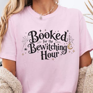 Bookish Halloween Shirt, Booked for the Bewitching Hour Tee, Witchy Reader Shirt, Spooky Book Lover Gift for librarian