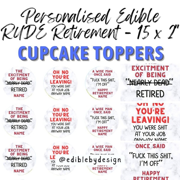 Funny Rude Work Retirement 2" Cupcake Toppers x 15 - Icing Circles printed with edible ink.  Personalised with Name of your choice!