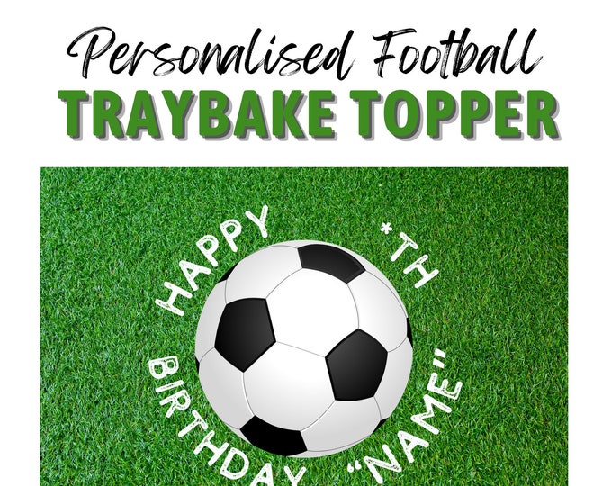Football Design A4 Edible Traybake Cake Topper printed with edible ink, your choice of name and age. Fits shop bought traybakes. Soccer.