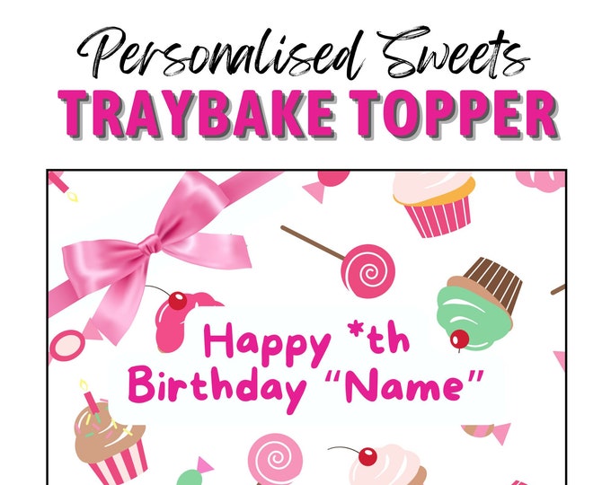 Sweets Design A4 Edible Traybake Cake Topper printed with edible ink, your choice of name and age. Fits shop bought traybakes. Pink.