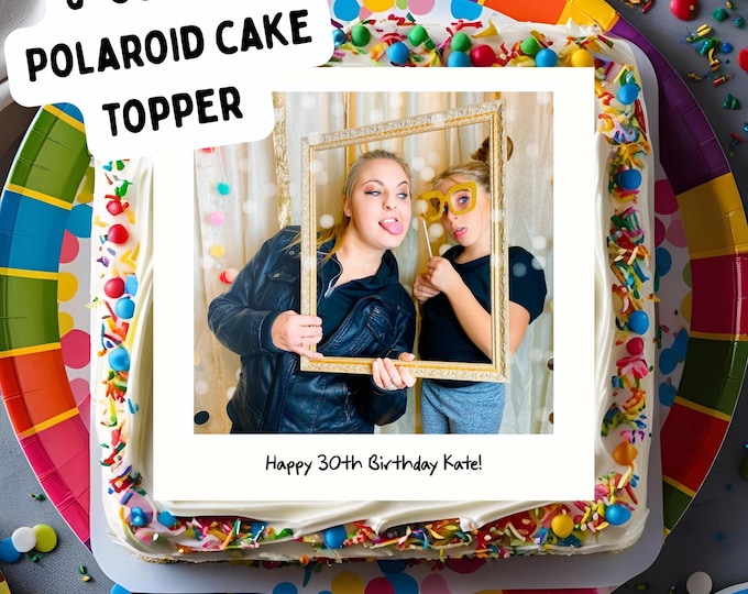 Polaroid Photo Cake Topper/s Edible Toppers printed with edible ink photo text edible wafer paper, card or icing sheet 6" 7" 8"