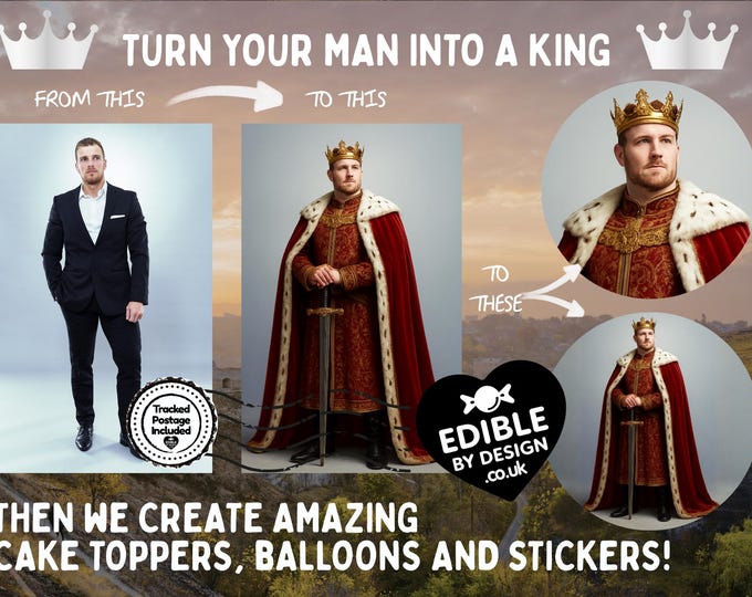 Photo Transformation Man to King Personalised Cake Toppers: Edible Icing or Wafer, matching Stickers and Foil Balloon available