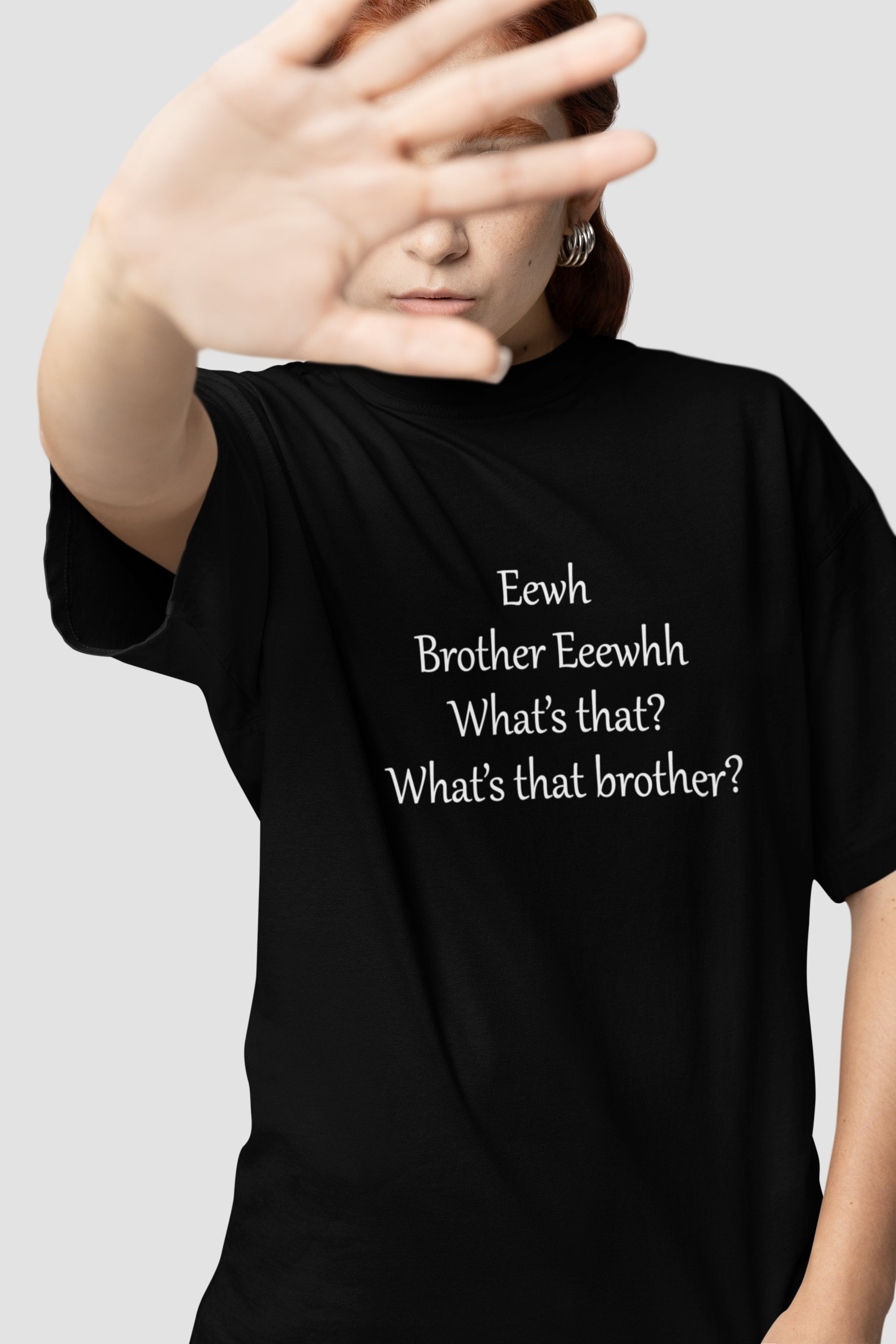 Ew Brother Ew What