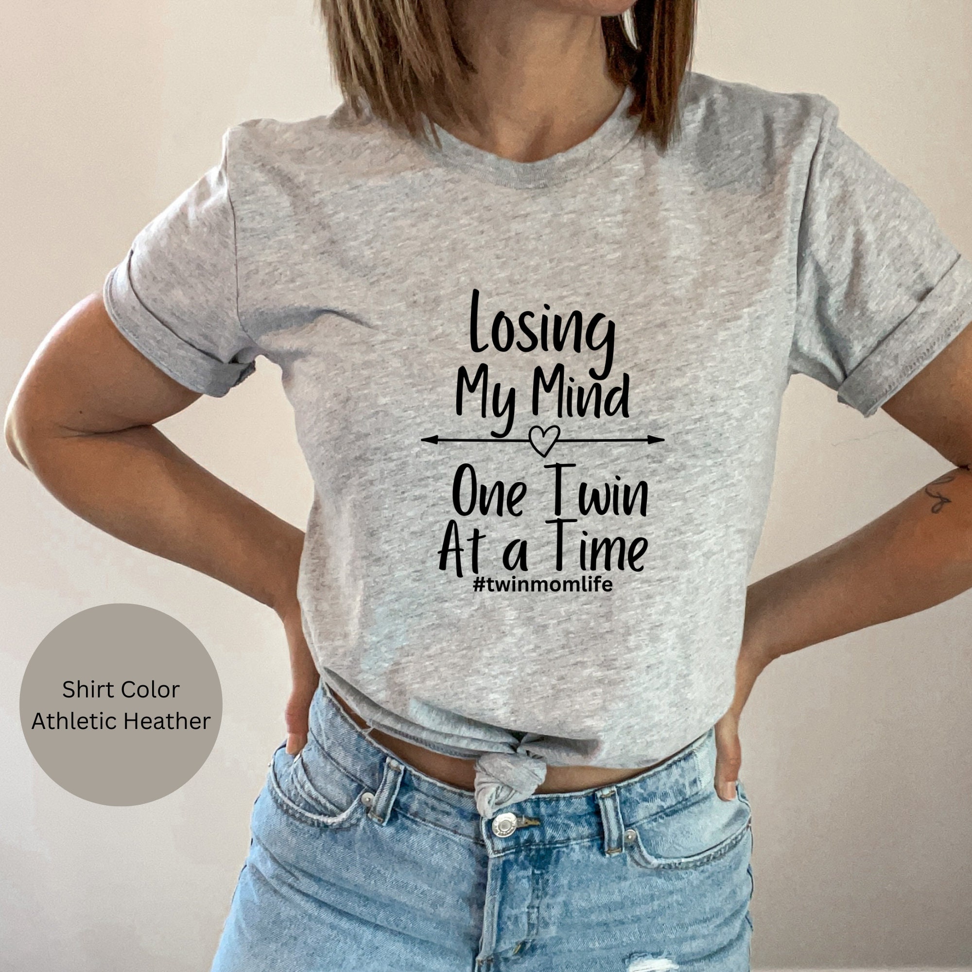 Losing My Mind One Twin At A Time Twinmomlife T-Shirt Losing My Mind One Twin At A Time Twinmomlife T-Shirt