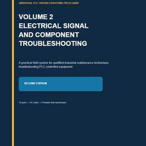 May include: A dark blue technical manual titled Universal PLC Troubleshooting Field Guide Volume 2 Electrical Signal and Component Troubleshooting. The cover features a vertical yellow line, a blue box labeled Second Edition, and text details.