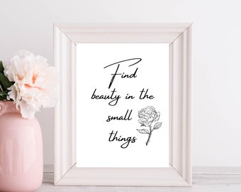 Find Beauty in the Small Things, digital download, printable art, digital art,printable,printable art, home decor, office decor, floral