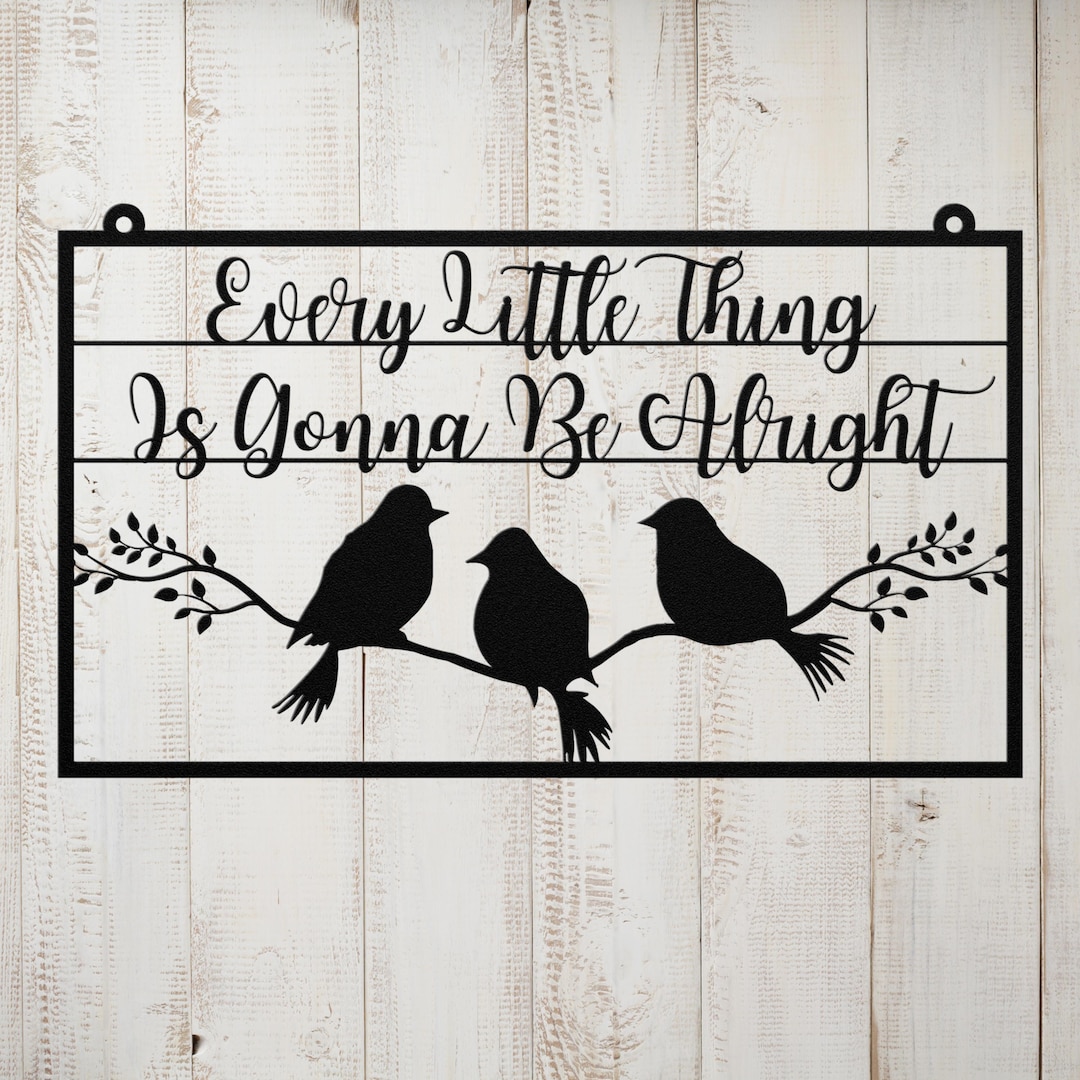 Three Little Birds Lyric Tin Sign - Every Little Thing Gonna Be Alright Wall Decor