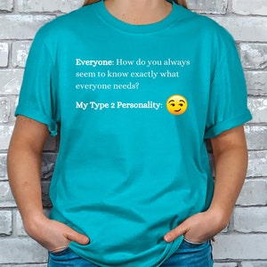 Enneagram 2 How Do You Always Seem Softstyle T-Shirt, funny shirt, Enneagram shirt, Enneagram gift, Sarcastic shirt, Enneagram 2 shirt