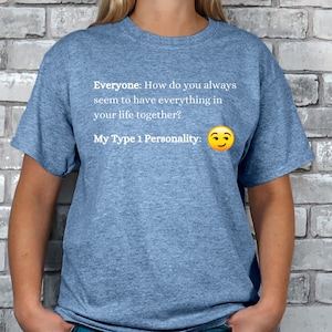 Enneagram 1 How Do You Always Seem Softstyle T-Shirt, funny shirt, Enneagram shirt, Enneagram gift, Sarcastic shirt, Enneagram 1 shirt