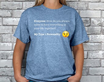 Enneagram 1 How Do You Always Seem Softstyle T-Shirt, funny shirt, Enneagram shirt, Enneagram gift, Sarcastic shirt, Enneagram 1 shirt