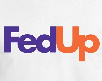 Fed Up Digital Cut Files | Cricut | Silhouette Cameo | Svg Cut Files | Digital Files | PDF | Eps | DXF | PNG