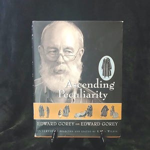 Ascending Peculiarity by Edward Gorey on Edward Gorey ~ Hardcover, Illustrated, Autobiography ~ Edited by Karen Wilken