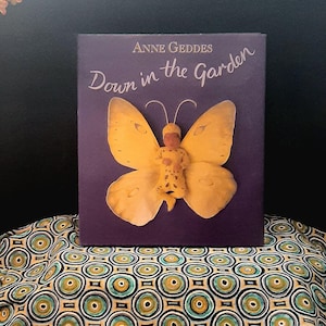 Down in the Garden by Anne Geddes ~ Coffee Table Art Photography Book ~ Babies and Children Dressed as Animals, Bugs and Flowers ~ 1990s
