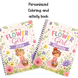 May include: Two personalized coloring and activity books. Each book features a floral design with the text "Flower Girl" and a name. The covers have illustrations of girls with flower crowns and baskets, surrounded by flowers and butterflies.