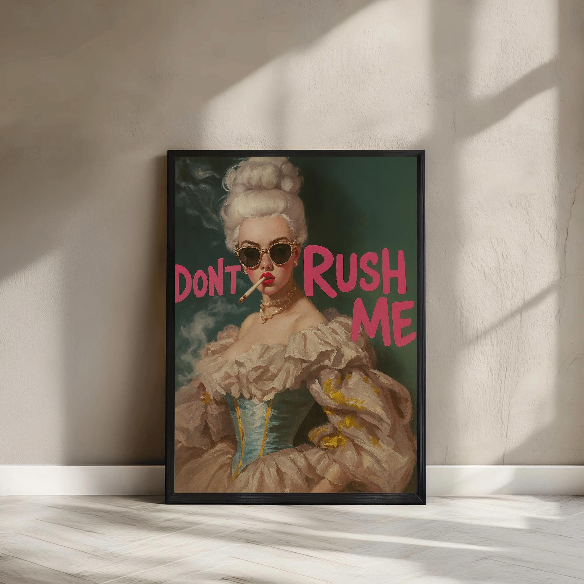 Don’t Rush Me Wall Art Print, Bold Pop Art Poster, Humorous Maximalist Decor, Vintage-Inspired Statement Gift for Her, Physical Print
