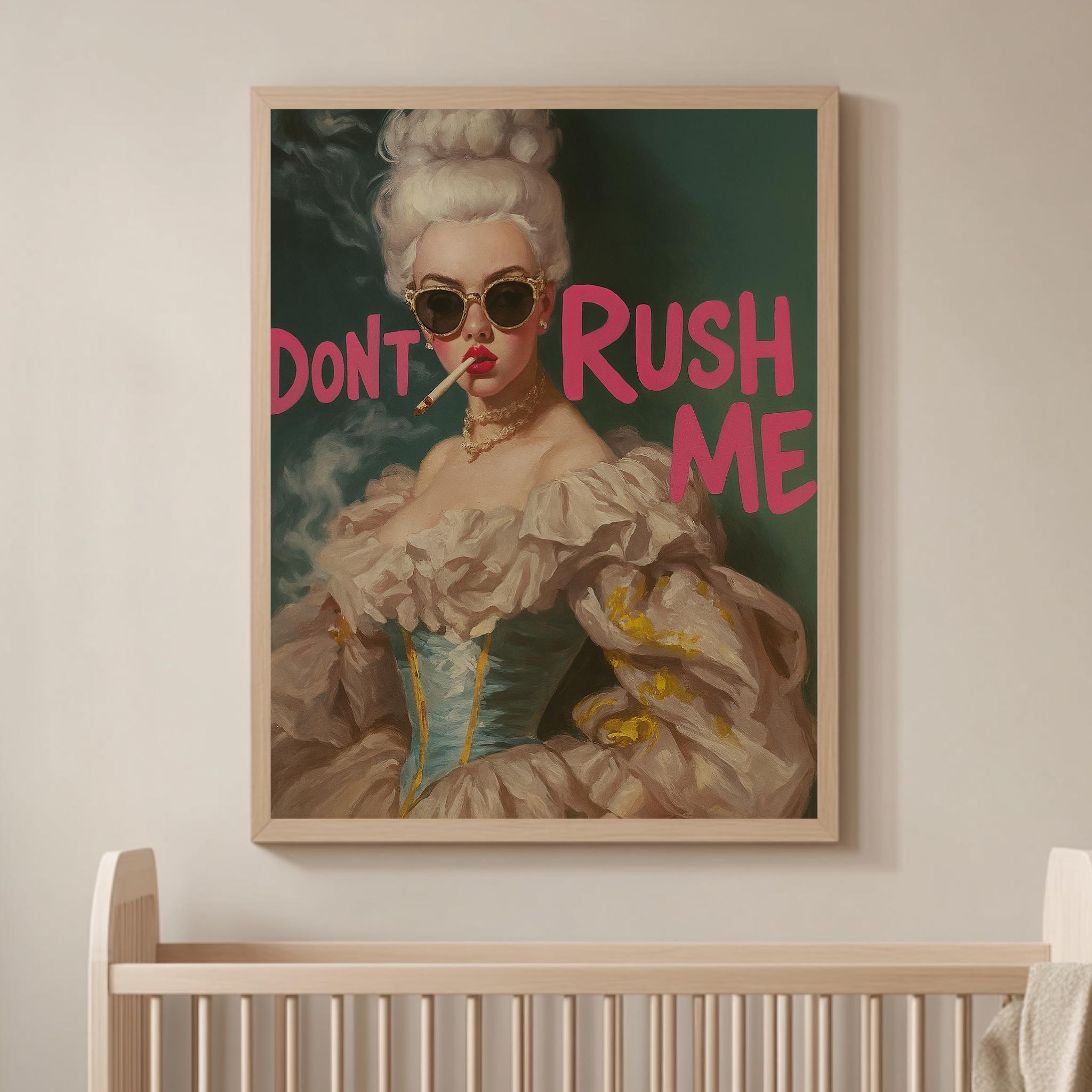 Don’t Rush Me Wall Art Print, Bold Pop Art Poster, Humorous Maximalist Decor, Vintage-Inspired Statement Gift for Her, Physical Print