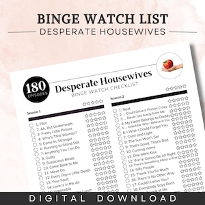 May include: A digital download checklist for the TV show "Desperate Housewives." The white paper features a list of 180 episodes, organized by season, with checkboxes for tracking progress. The title "Binge Watch List" is at the top.