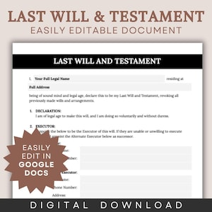 May include: A digital download of a Last Will and Testament document. The document is easily editable in Google Docs. The title is in large, bold text at the top, with fillable fields for personal information.