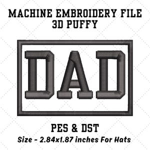 Peut inclure: Un fichier de broderie machine avec le mot "DAD" en design 3D gonflé, encadré dans un rectangle. Le texte "MACHINE EMBROIDERY FILE 3D PUFFY" est en haut. La taille est de 7,2 x 4,7 cm pour les chapeaux.