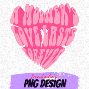 De liefde van een moeder duurt voor altijd PNG-ontwerp, T-shirtontwerp, Tumbler Wrap, sublimatiemokontwerp, schattige roze hartillustratie