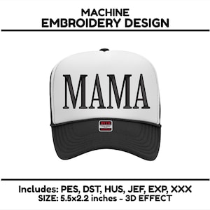 May include: A white and black trucker hat with the word "MAMA" embroidered in black on the front. The hat is 5.5 inches by 2.2 inches and has a 3D effect.