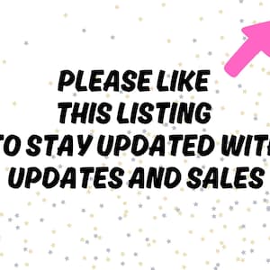 May include: Text on a white background with a pink arrow pointing upwards. The text reads: "Please like this listing to stay updated with updates and sales."