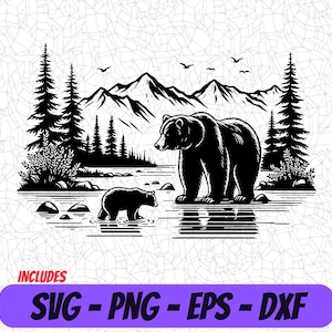 May include: A monochrome illustration depicting a bear and cub in a river, set against a backdrop of mountains and trees. The image includes the text "INCLUDES SVG - PNG - EPS - DXF" in a purple banner.