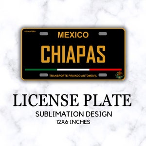 Chiapas Placa Delantera, License Plate PNG Design, Files for Sublimation on Car Plates, Mexican Tag, Placas Mexico