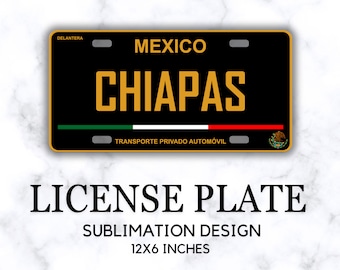 Chiapas Placa Delantera, Diseño PNG de Matrícula, Archivos para Sublimación en Placas de Autos, Etiqueta Mexicana, Placas México