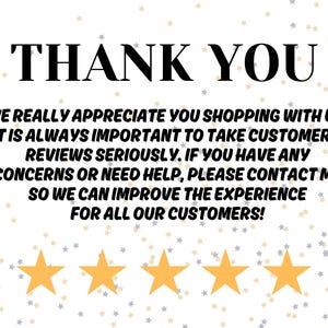 May include: A thank you message with a gold star rating. The text reads: "Thank you. We really appreciate you shopping with us. It is always important to take customer reviews seriously. If you have any concerns or need help, please contact me so we can improve the experience for all our customers!"