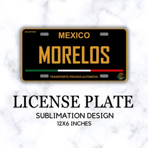 Morelos Placa Delantera, License Plate PNG Design, Files for Sublimation on Car Plates, Mexican Tag, Placas Mexico