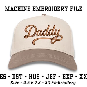 May include: A baseball cap with a beige crown and a brown bill. The word "Daddy" is embroidered in a brown script across the front. The text "MACHINE EMBROIDERY FILE" is above the cap. The size is 4.5 x 2.3 inches.